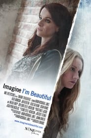 فيلم Imagine I’m Beautiful 2014 مترجم أون لاين بجودة عالية