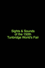Sights & Sounds of the 150th Tunbridge World's Fair