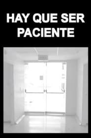 Poster Hay Que Ser Paciente