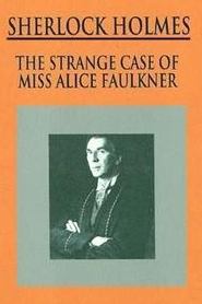 Poster Sherlock Holmes: The Strange Case of Alice Faulkner