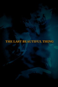 The Last Beautiful Thing