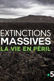 Extinctions massives, la vie en péril streaming