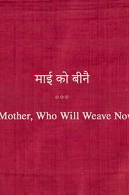 Mother, Who Will Weave Now? (2022)