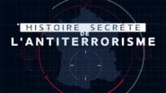 Histoire secrète de l’antiterrorisme en streaming