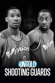 Untold: Shooting Guards (2025) Untold: Shooting Guards (2025)