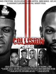 Download Collision Course (2022) NF WEB-DL [English DDP 2.0] Nollywood Movie 1080p 720p 480p ESub [Full Movie]