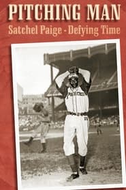 Poster Pitching Man: Satchel Paige Defying Time