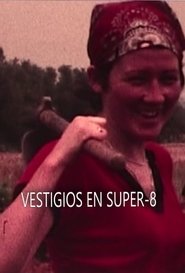 Poster Vestigios en super-8: una crónica amateur de los años del cambio