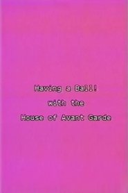 Having a Ball! With the House of Avant Garde