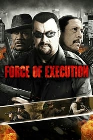 Full Cast of Force of Execution