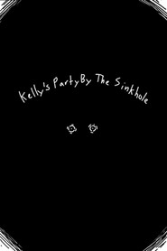 Kelly's Party by the Sinkhole