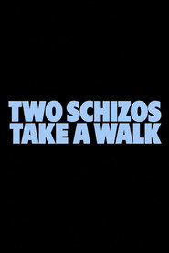 Two Schizos Take a Walk