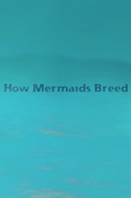 How Mermaids Breed 2002 Accesso illimitato gratuito