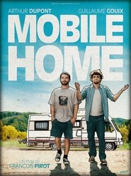 Voir Mobile Home en streaming vf gratuit sur streamizseries.net site special Films streaming