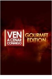 Ven A Cenar Conmigo Gourmet Edition (2018)