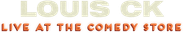 Louis C.K.: Live at The Comedy Store Logo
