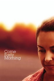 Voir Come Early Morning en streaming vf gratuit sur streamizseries.net site special Films streaming