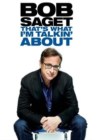 Bob Saget: That’s What I’m Talkin’ About Bob Saget: That’s What I’m Talkin’ About
