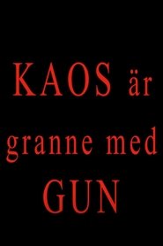 Kaos är granne med Gun (2020)