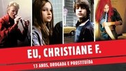 Moi, Christiane F., 13 ans, droguée, prostituée