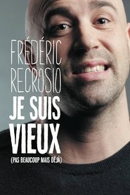 Poster for Frederic Recrosio : Je suis vieux (pas beaucoup mais déjà)