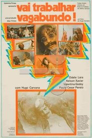 Watch Vai Trabalhar Vagabundo! Full Movie Online 1973