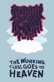 The Working Class Goes to Heaven постер