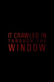 Poster It Crawled In Through The Window 2019