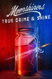 Moonshiners: True Crime & Shine