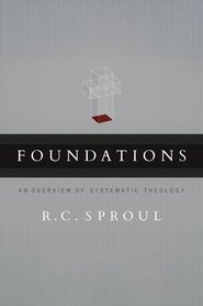 Foundations: An Overview of Systematic Theology