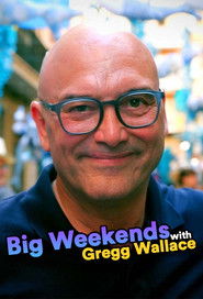 Big Weekends Away: with Gregg Wallace