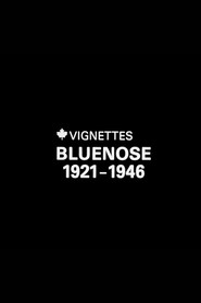Canada Vignettes: Bluenose 1921-1946