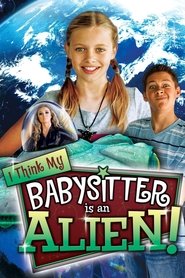 I Think My Babysitter is an Alien 2015 Δωρεάν απεριόριστη πρόσβαση