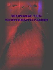 Skindiei: The Thirteenth Floor