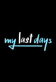 My Last Days постер