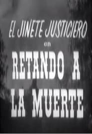 Poster for El jinete justiciero en retando a la muerte