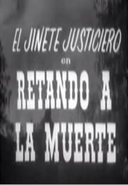 Poster El jinete justiciero en retando a la muerte