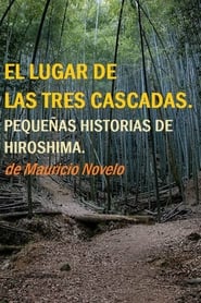 Poster El lugar de las tres cascadas. Pequeñas historias de Hiroshima