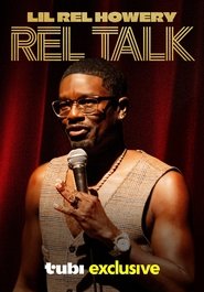Lil Rel Howery: Rel Talk Lil Rel Howery: Rel Talk