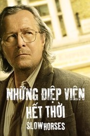 Những Điệp Viên Hết Thời - Slow Horses