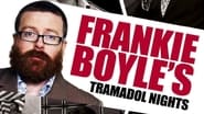 Frankie Boyle's Tramadol Nights en streaming