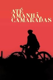 Até Amanhã, Camaradas (2013)