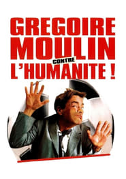 Grégoire Moulin contre l'humanité Streaming HD sur CinemaOK