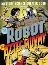 Poster Mystery Science Theater 3000: The Robot vs. the Aztec Mummy