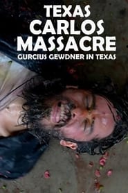 مشاهدة فيلم Texas Carlos Massacre 2021 مترجم أون لاين بجودة عالية