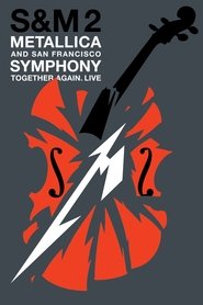 Metallica & San Francisco Symphony: S&M2 (2019) Metallica & San Francisco Symphony: S&M2 (2019)