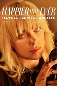 HAPPIER THAN EVER A LOVE LETTER TO LOS ANGELES (2021) ซับไทย