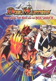 Poster Duel Masters: The Good, The Bad and The Bolshack 2004