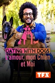 Dating with dogs : L'Amour, mon Chien et Moi
