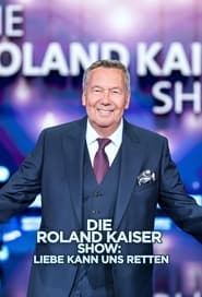Poster Die Roland Kaiser Show: Liebe kann uns retten